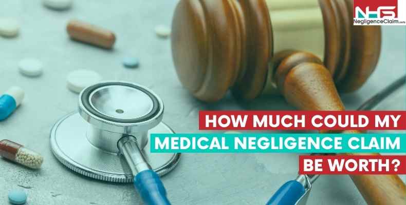 Medical Negligence Claim Be Worth